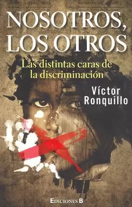 NOSOTROS LOS OTROS LAS DISTINTAS CARAS DE LA DISCRIMINACION