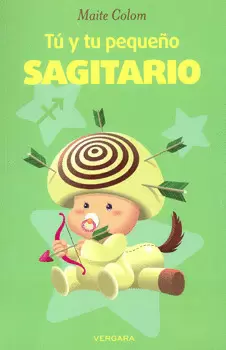 TÚ Y TU PEQUEÑO SAGITARIO