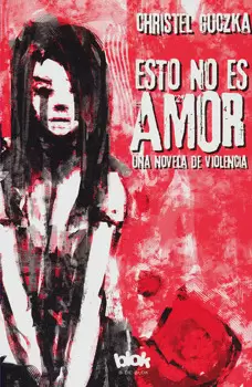 ESTO NO ES AMOR UNA NOVELA DE VIOLENCIA