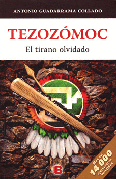 TEZOZÓMOC EL TIRANO OLVIDADO