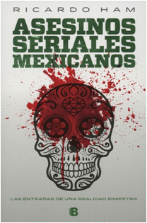 ASESINOS SERIALES MEXICANOS