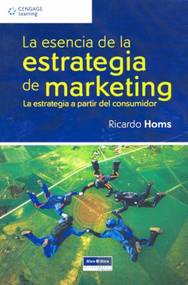 LA ESENCIA DE LA ESTRATEGIA DE MARKETING