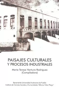 PAISAJES CULTURALES Y PROCESOS INDUSTRIALES