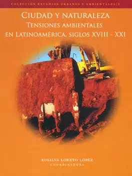 CIUDAD Y NATURALEZA TENSIONES AMBIENTALES EN LATINOAMERICA