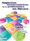 ASPECTOS SOCIOECONOMICOS DE LA PROBLEMATICA EN MEXICO 7A ED