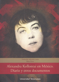 ALEXANDRA KOLLONTAI EN MEXICO DIARIO Y OTROS DOCUMENTOS