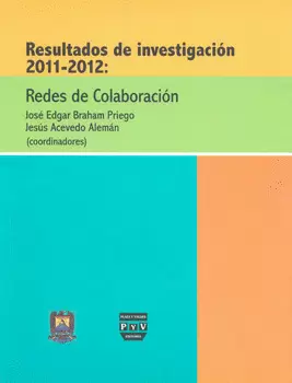 RESULTADOS DE INVESTIGACION 2011-2012 REDES DE COLABORACION