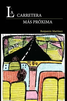 CARRETERA MAS PROXIMA, LA