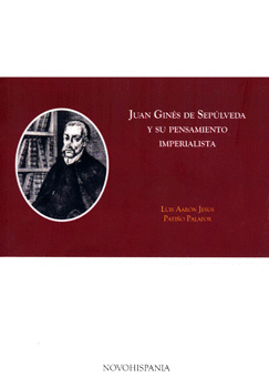 JUAN GINÉS DE SEPULVEDA Y SU PENSAMIENTO IMPERIALISTA