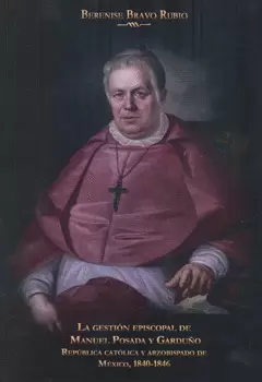 LA GESTIÓN EPISCOPAL DE MANUEL POSADA Y GARDUÑO
