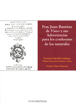 FRAY JUAN BAUTISTA DE VISEO Y SUS ADVERTENCIAS PARA LOS CONFESORES DE LOS NATURALES