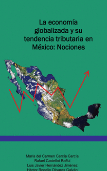 ECONOMIA GLOBALIZADA Y SU TENDENCIA TRIBUTARIA EN MEXICO, LA
