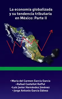 ECONOMIA GLOBALIZADA Y SU  TENDENCIA TRIBUTARIA EN MEXICO 2, LA