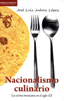 NACIONALISMO CULINARIO LA COCINA MEXICANA EN EL SIGLO 20
