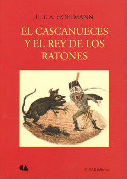EL CASCANUECES Y EL REY DE LOS RATONES