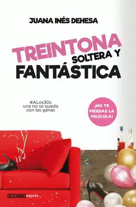 TREINTONA, SOLTERA Y FANTÁSTICA. MANUAL DE SUPERVIVENCIA (PORTADA PELÍCULA)