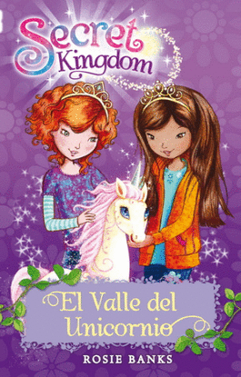 SECRET KINGDOM 2. EL VALLE DEL UNICORNIO