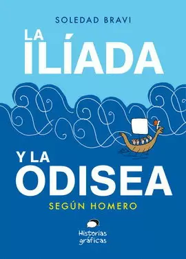 ILÍADA Y LA ODISEA, LA. SEGÚN HOMERO