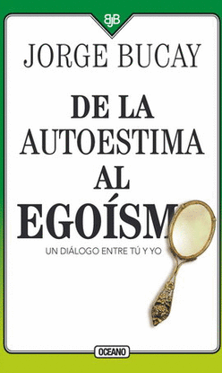 DE LA AUTOESTIMA AL EGOÍSMO