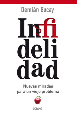 INFIDELIDAD. NUEVAS MIRADAS PARA UN VIEJO PROBLEMA