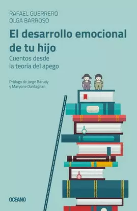 DESARROLLO EMOCIONAL DE TU HIJO, EL. CUENTOS DESDE LA TEORÍA DEL APEGO