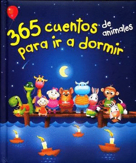 365 CUENTOS DE ANIMALES PARA IR A DORMIR