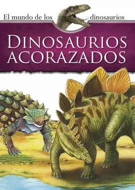 MUNDO DE LOS DINOSAURIOS. DINOSAURIOS ACORAZADOS
