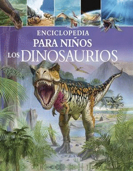 ENCICLOPEDIA PARA NIÑOS: LOS DINOSAURIOS