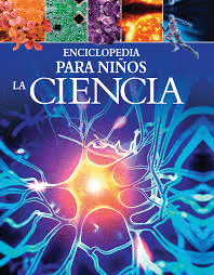 ENCICLOPEDIA PARA NIÑOS: LA CIENCIA