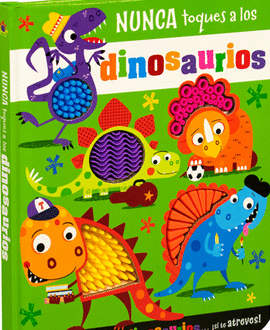 NUNCA TOQUES A LOS DINOSAURIOS
