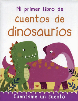 384 PAGINAS: MI PRIMER LIBRO DE CUENTOS DE DINOSAURIOS