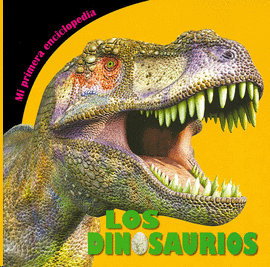 MI PRIMERA ENCICLOPEDIA: LOS DINOSAURIOS. VARIOS AUTORES. 9786075325613