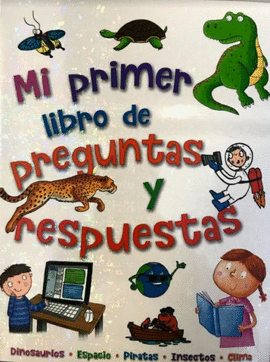 384 PAGINAS: MI PRIMER LIBRO DE PREGUNTAS Y RESPUESTAS