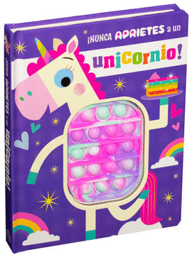 ¡NUNCA APRIETES A UN UNICORNIO!