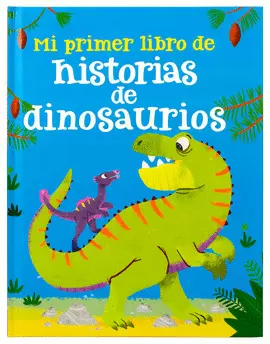 LIBRO INFANTIL: MI PRIMER LIBRO DE HISTORIAS DE DINOSAURIOS