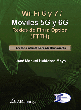 WI-FI 6 Y 7 / MÓVILES 5G Y 6G REDES DE FIBRA ÓPTICA (FTTH)