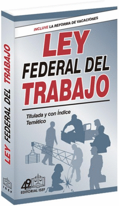 LEY FEDERAL DEL TRABAJO 2023