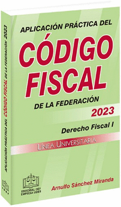 APLICACION PRACTICA DEL CODIGO FISCAL DE LA FEDERACION 2023