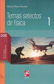 TEMAS SELECTOS DE FISICA 1. BACHILLERATO. DGB