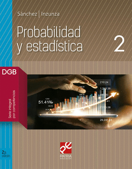 PROBABILIDAD Y ESTADISTICA 2. BACHILLERATO DGB