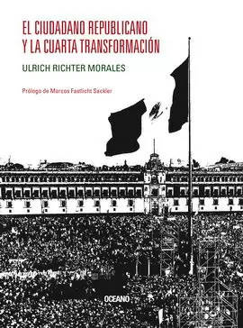 CIUDADANO REPUBLICANO Y LA CUARTA TRANSFORMACIÓN, EL