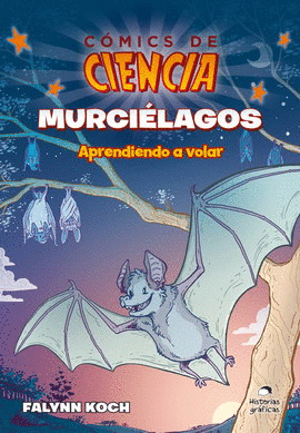 CÓMICS DE CIENCIA. MURCIÉLAGOS. APRENDIENDO A VOLAR