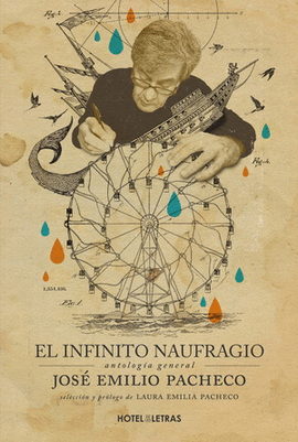 INFINITO NAUFRAGIO, EL. ANTOLOGÍA DE JOSÉ EMILIO PACHECO