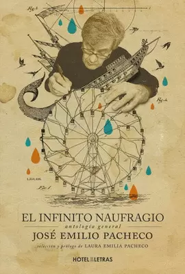 INFINITO NAUFRAGIO, EL. ANTOLOGÍA DE JOSÉ EMILIO PACHECO