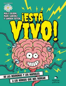 ¡ESTA VIVO! DE LAS NEURONAS Y LOS NARVALES A LOS HONGOS QUE NOS RODEAN