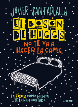 EL BOSON DE HIGGS NO TE VA A HACER LA CAMA