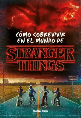STRANGER THINGS COMO SOBREVIVIR EN EL MUNDO DE STRANGER THINGS