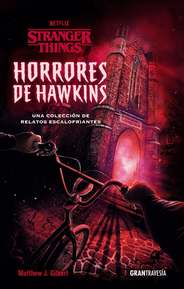 STRANGER THINGS. HORRORES DE HAWKINS. UNA COLECCION DE RELATOS ESCALOFRIANTES