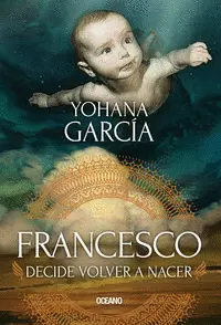 FRANCESCO DECIDE VOLVER A NACER