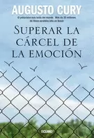 SUPERAR LA CARCEL DE LA EMOSION